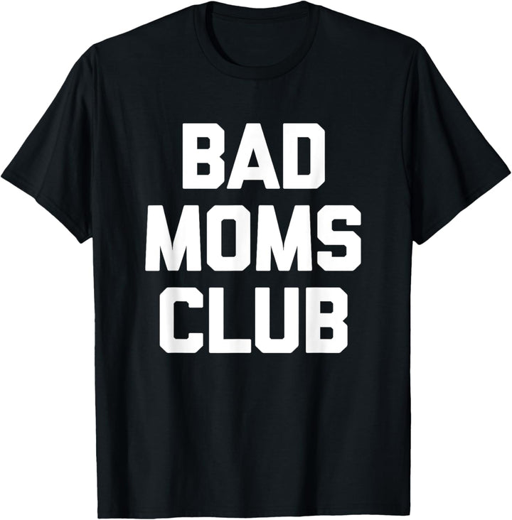 Bad Moms Club T-Shirt mit lustigem Spruch sarkastische Neuheit coole Mama T-Shirt