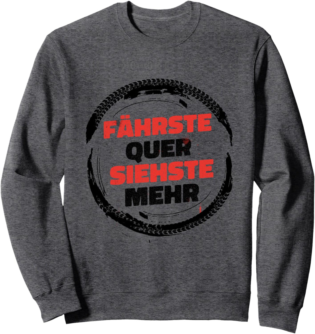 Fährst du Quer siehst du mehr! - Tuning Drifting JDM Auto Sweatshirt