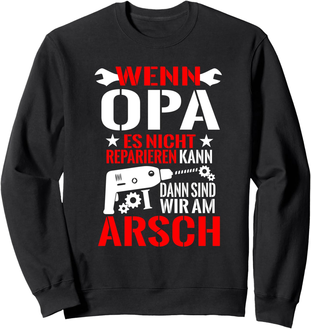 Kann Dann Sind Wir Am Arsch Grossvater Liebe T-Shirt Sweatshirt