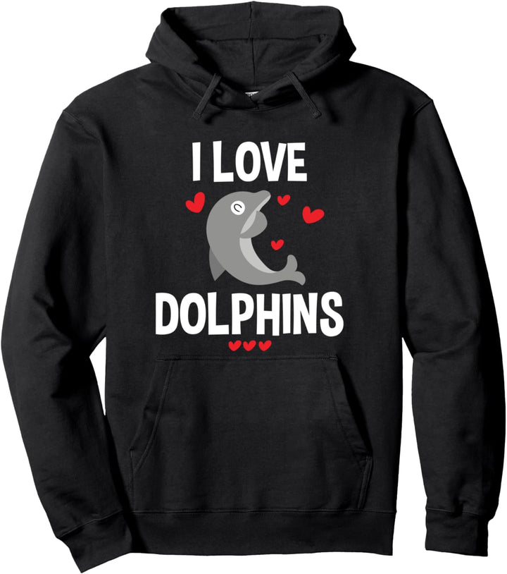 I Love Dolphins Dolphin Lover Pullover Hoodie