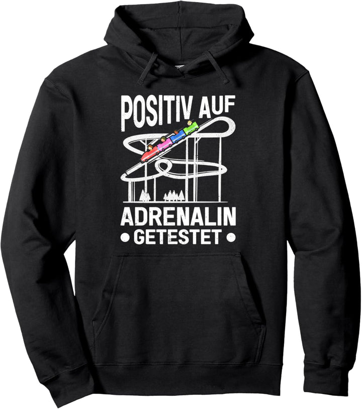 Positiv auf Adrenalin getestet Achterbahn Freizeitpark Pullover Hoodie