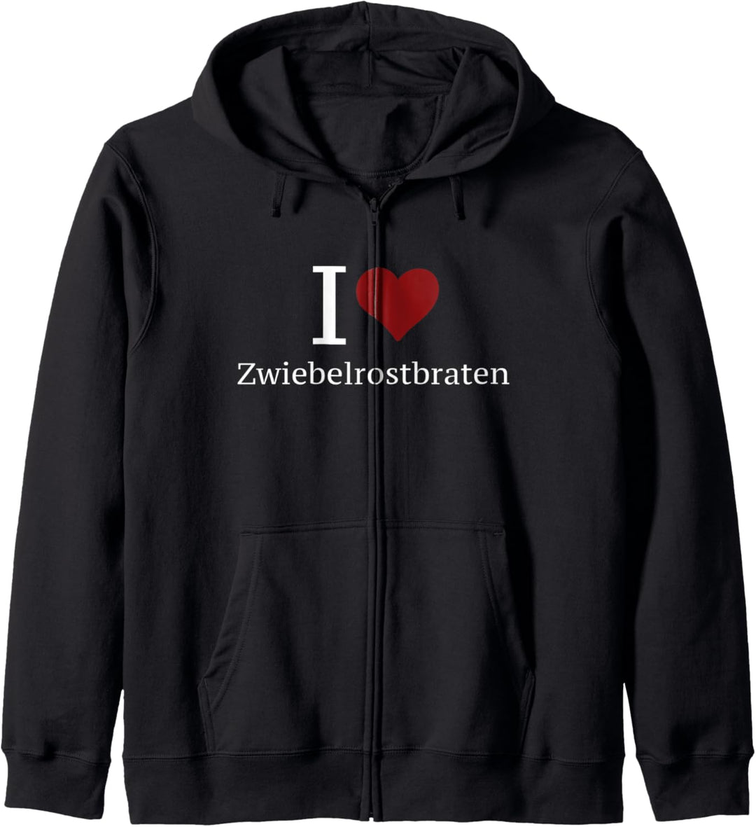 Cooles "I love Zwiebelrostbraten" Kapuzenjacke