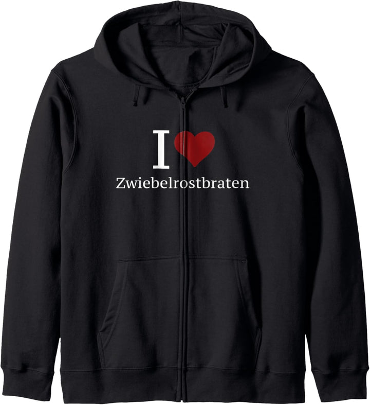Cooles "I love Zwiebelrostbraten" Kapuzenjacke