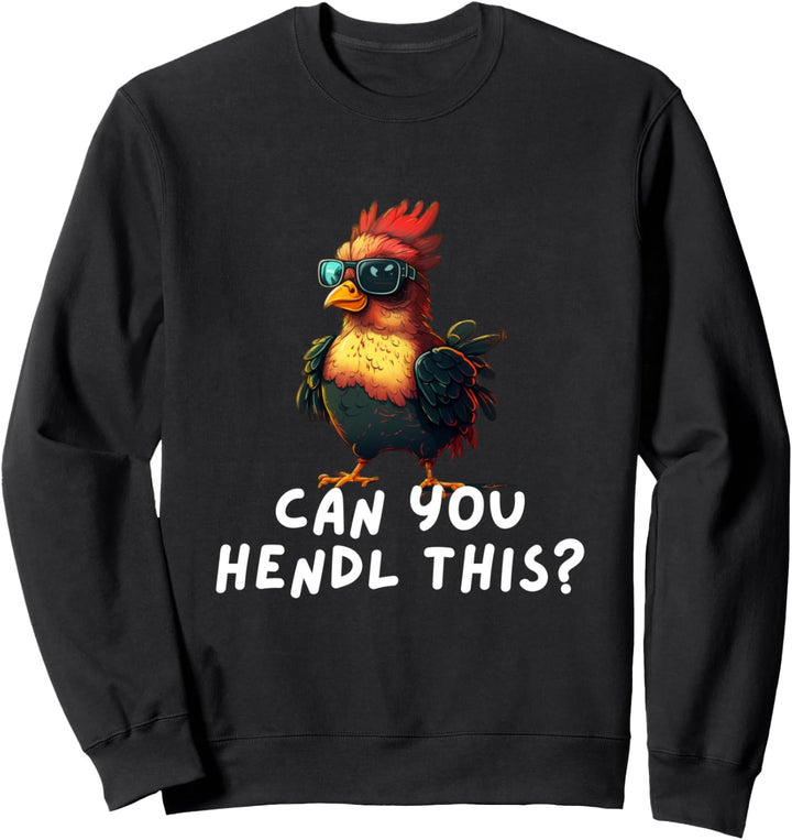 I can Hendl this Lustiges Huhn Hühnerstall Hendl Sweatshirt