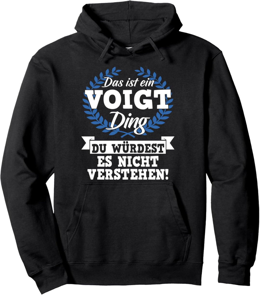 Das Ist Ein Voigt Ding Du Würdest Es Nicht Verstehen Pullover Hoodie