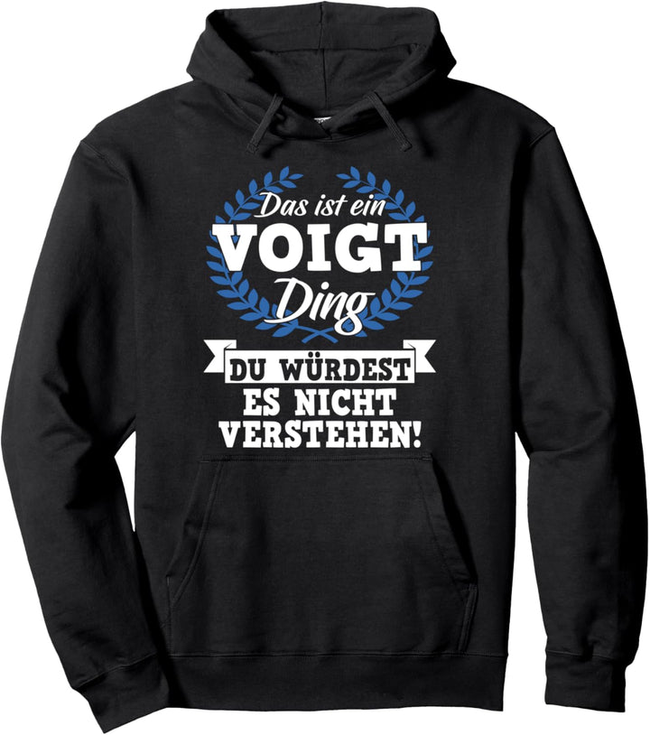 Das Ist Ein Voigt Ding Du Würdest Es Nicht Verstehen Pullover Hoodie
