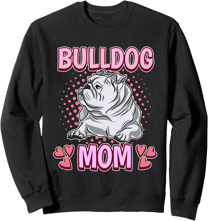 Damen Bulldog Mom Mama Muttertag Bulldoggen Sweatshirt