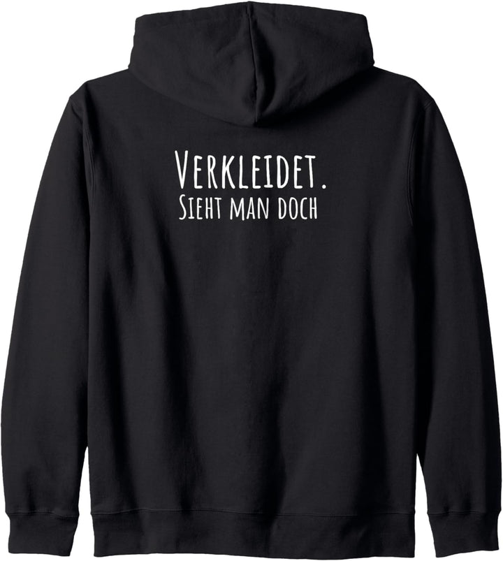 Verkleidet, sieht man doch. Verkleidung als Kostüm Karneval Kapuzenjacke