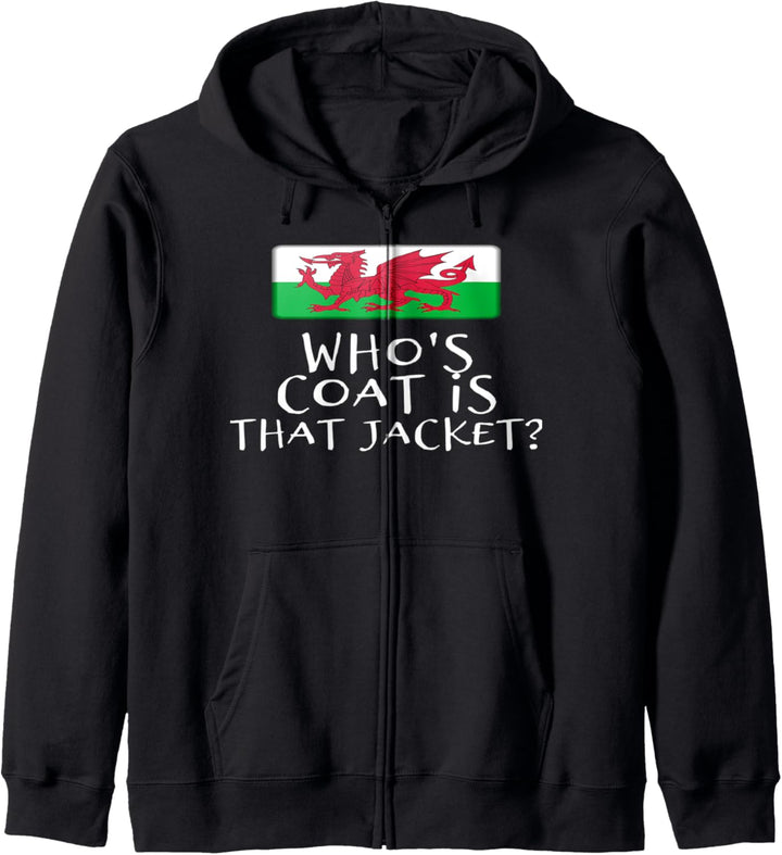 Who's coat is that jacket? funny Welsh Wales Flag saying Kapuzenjacke