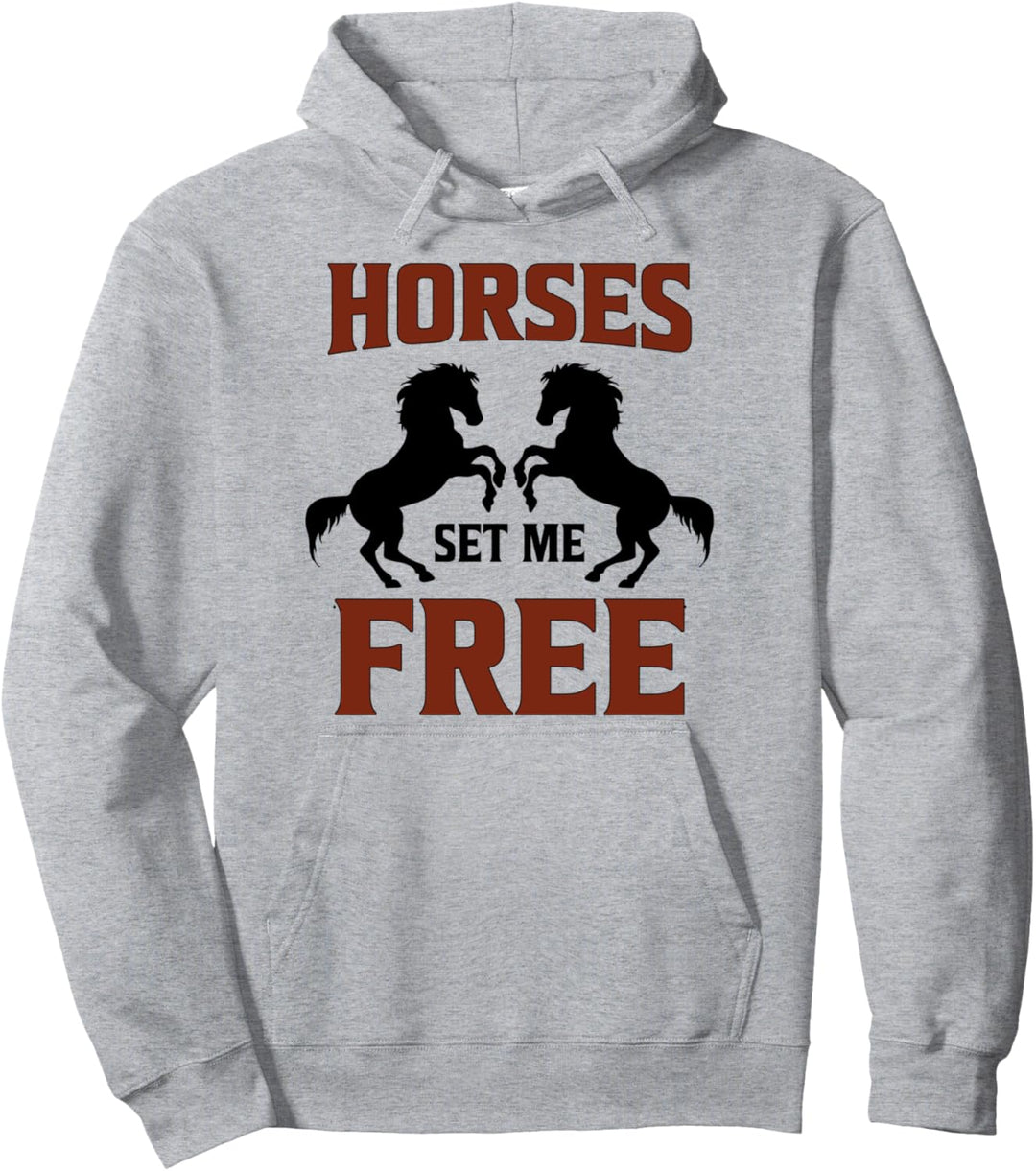 Horses Set Me Free Horse Lovers Cute Riding Pony Pullover Hoodie