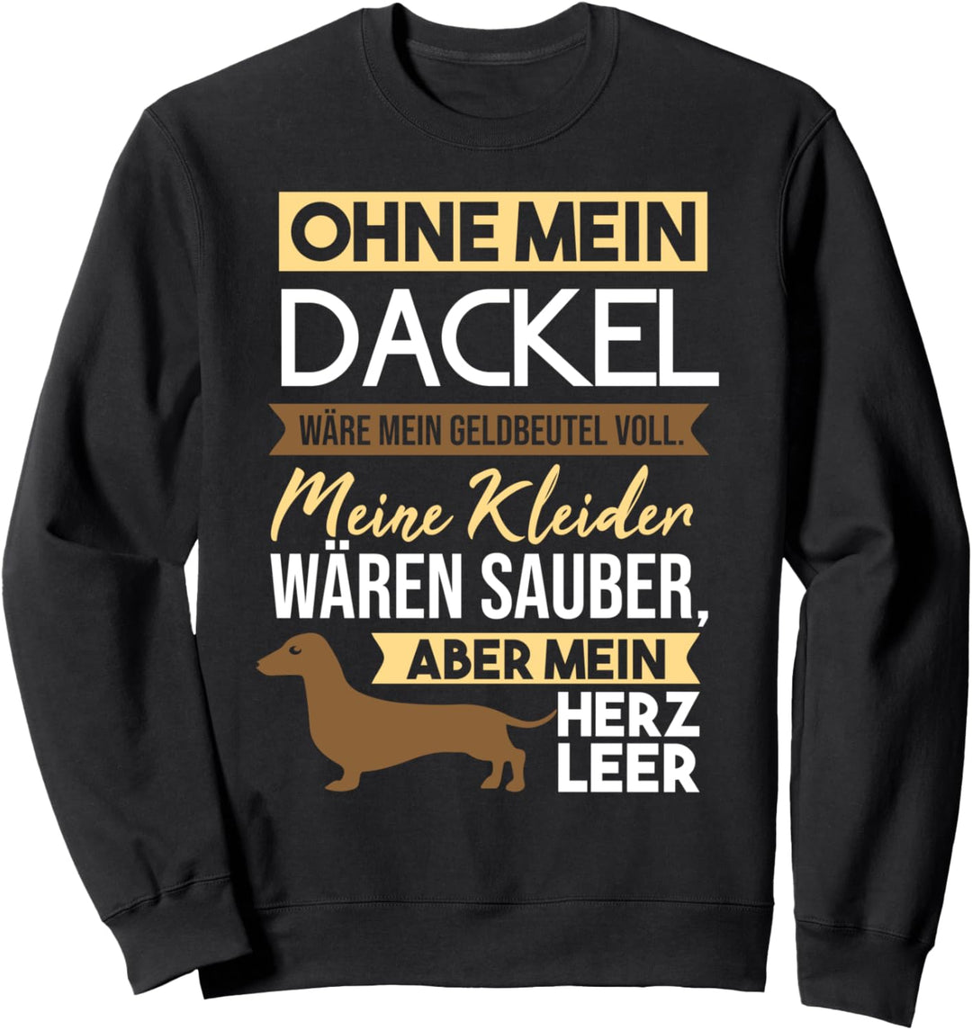 Dackel Dachshund Teckel Hundebesitzer Spruch Hunde Geschenk Sweatshirt