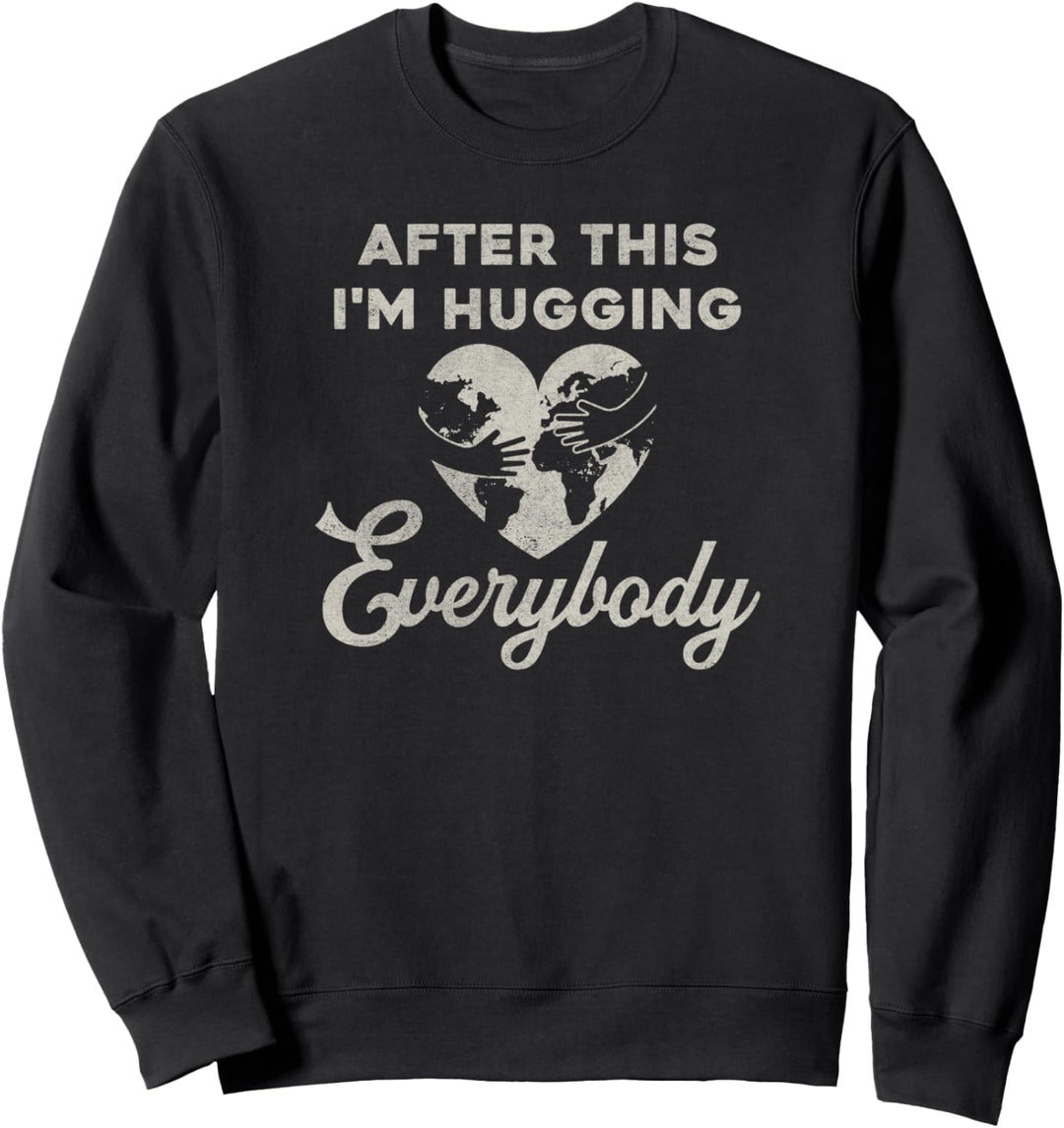 Trendy After This I'm Hugging Everybody Earth Shaped Heart Sweatshirt