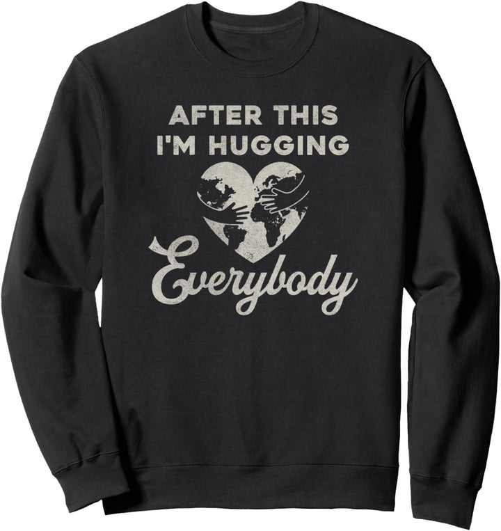 Trendy After This I'm Hugging Everybody Earth Shaped Heart Sweatshirt