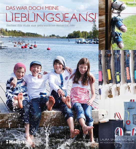 Das war doch meine Lieblingsjeans!: Sachen für Kids aus gebrauchten Materialien, Taschenbuch