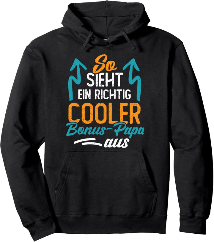 So sieht ein richtig cooler Bonus Papa aus Stiefvater Pullover Hoodie