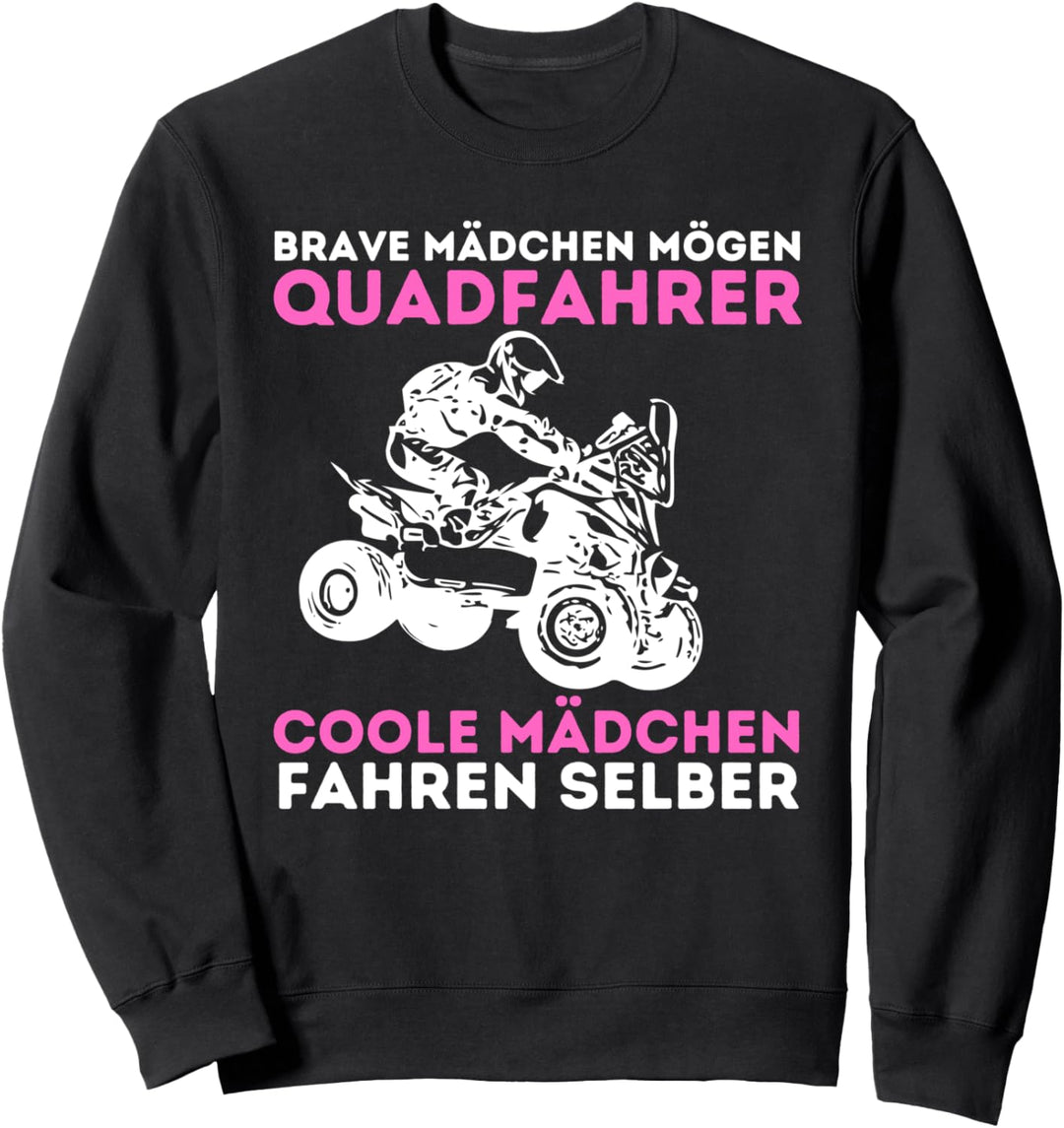 Coole Mädchen fahren selbst - Quad Quadfahrerin ATV Offroad Sweatshirt