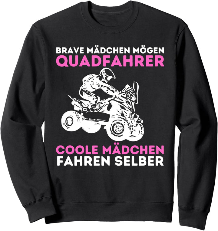 Coole Mädchen fahren selbst - Quad Quadfahrerin ATV Offroad Sweatshirt