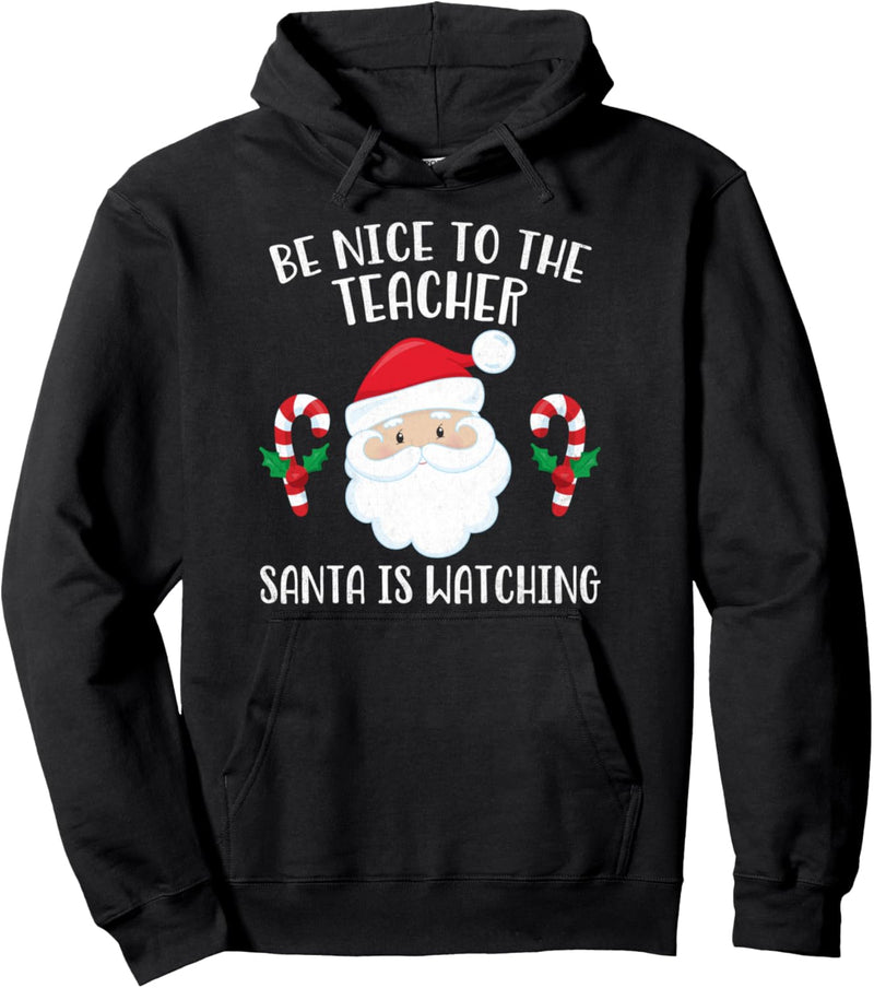 Be Nice To The Teacher Santa Is Watching Hoodie Weihnachten Pullover Hoodie