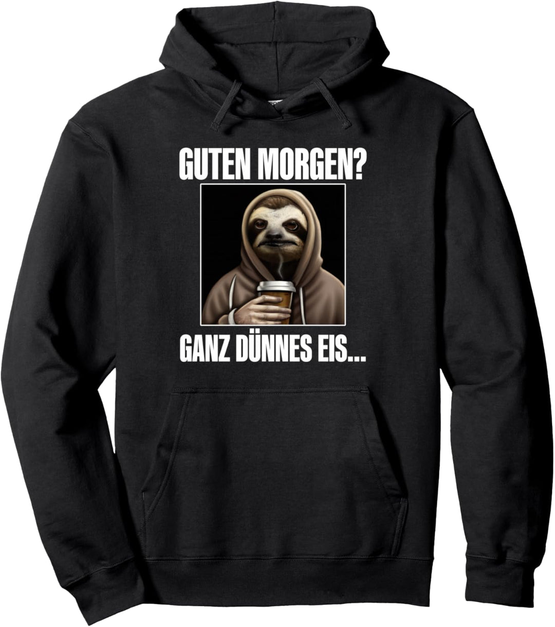 Faultier Kaffee Morgenmenschen Guten Morgen Ganz Dünnes Eis Pullover Hoodie