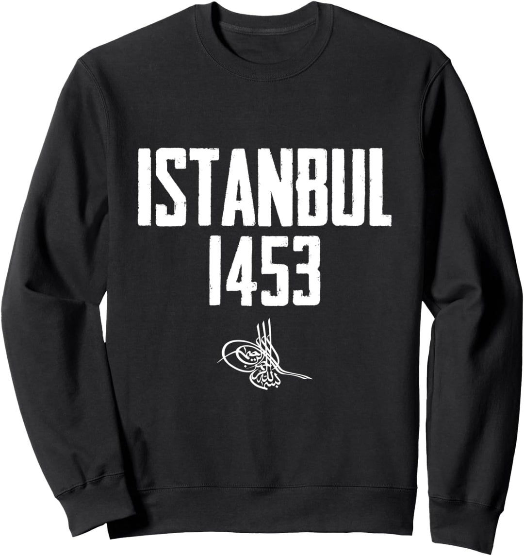 Istanbul 1453 Fetih Osmanli tugrasi Osmanisches Reich Sweatshirt