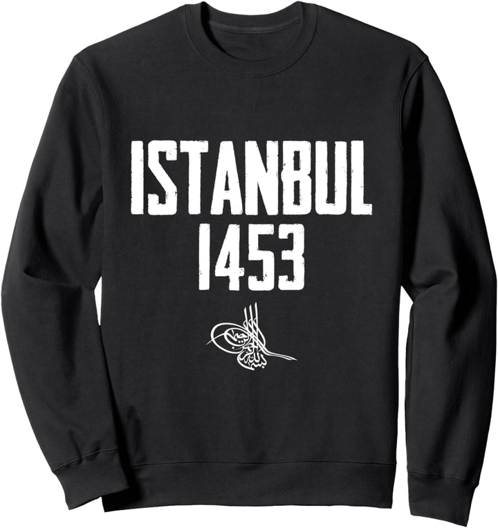 Istanbul 1453 Fetih Osmanli tugrasi Osmanisches Reich Sweatshirt