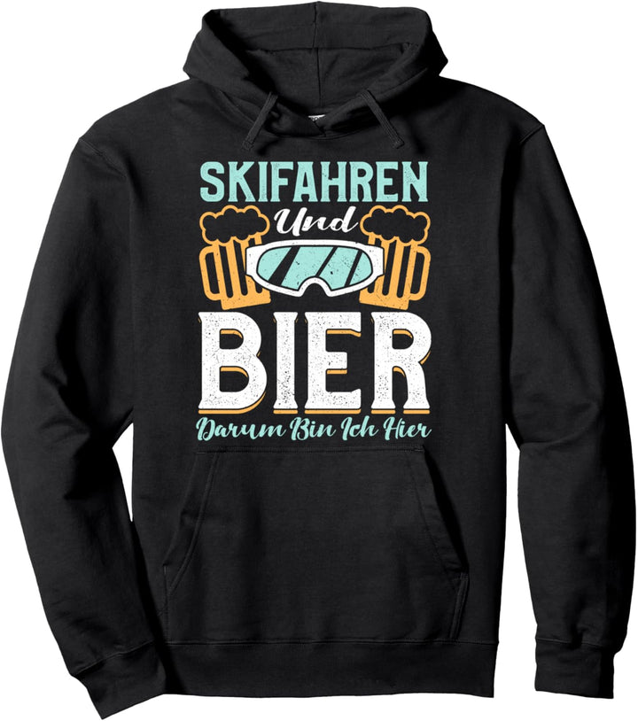 Lustig Skifahren und Bier darum bin ich hier - Ski Skier Pullover Hoodie