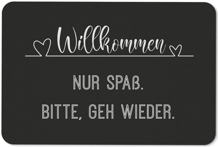 Tassenbrennerei Fussmatte mit Spruch Willkommen Nur Spass Bitte GEH Wieder - Türmatte lustig - für i