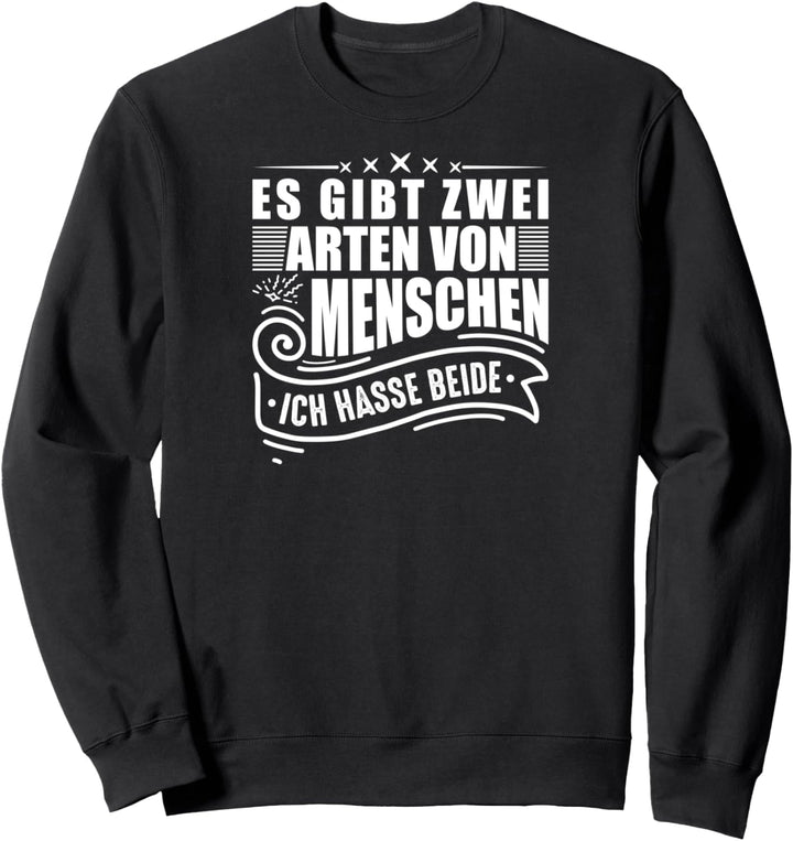 Es gibt 2 Arten von Menschen Ich Hasse Beide Sarkastische Sweatshirt