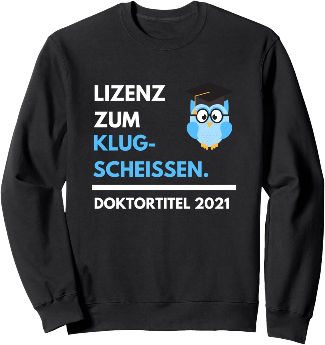Doktorand Promotion Spass lustiges Geschenk Doktorhut 2021 Sweatshirt
