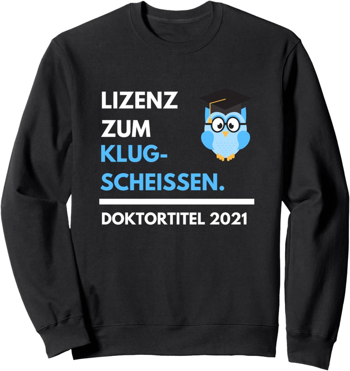 Doktorand Promotion Spass lustiges Geschenk Doktorhut 2021 Sweatshirt