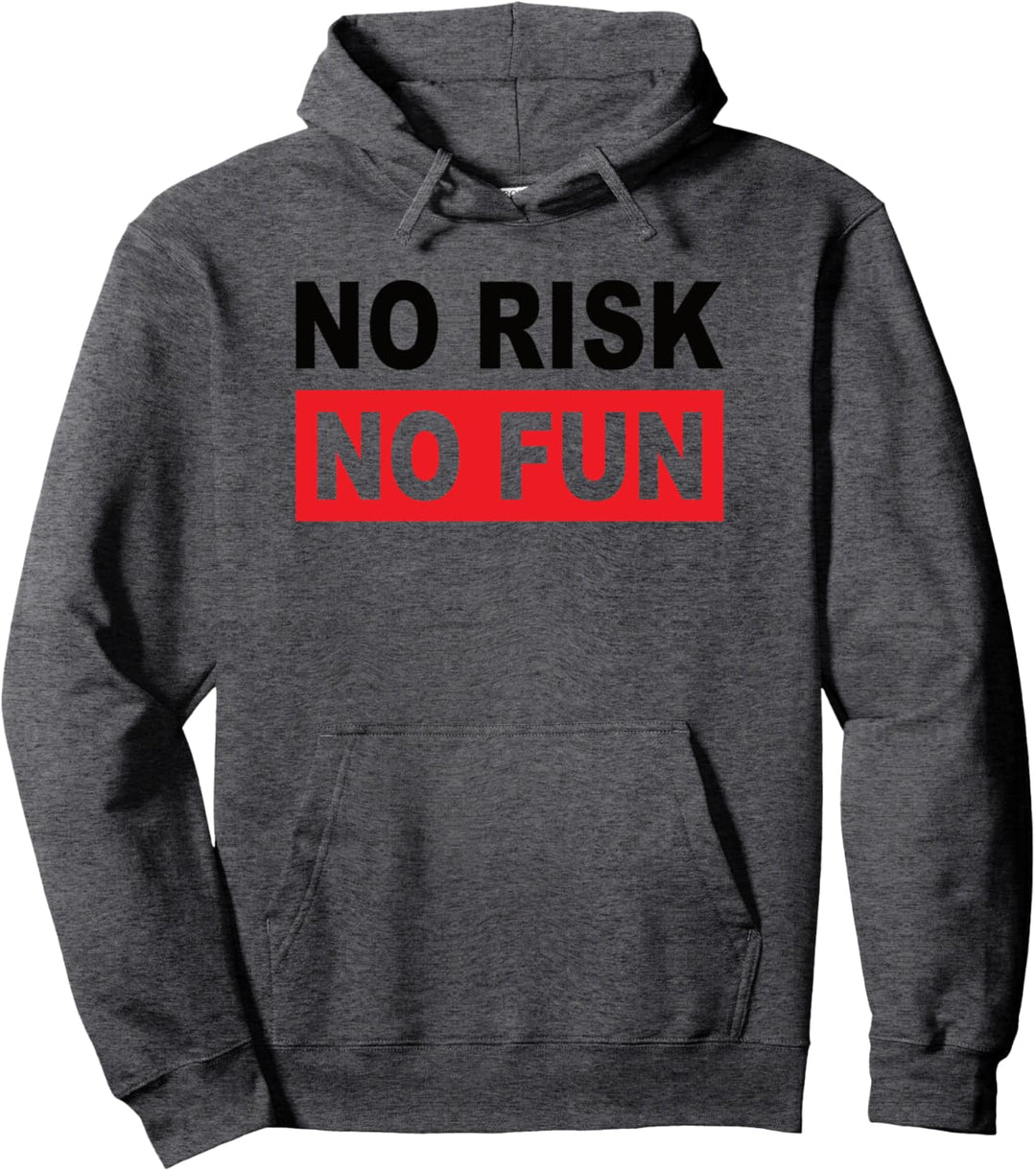 No Risk No Fun Sport Motivations Pullover Hoodie