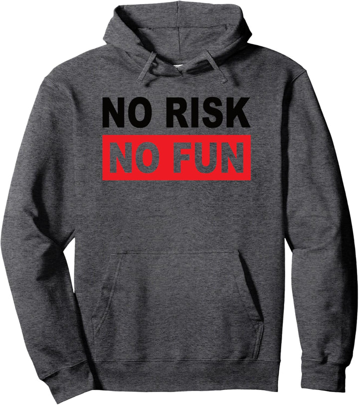 No Risk No Fun Sport Motivations Pullover Hoodie