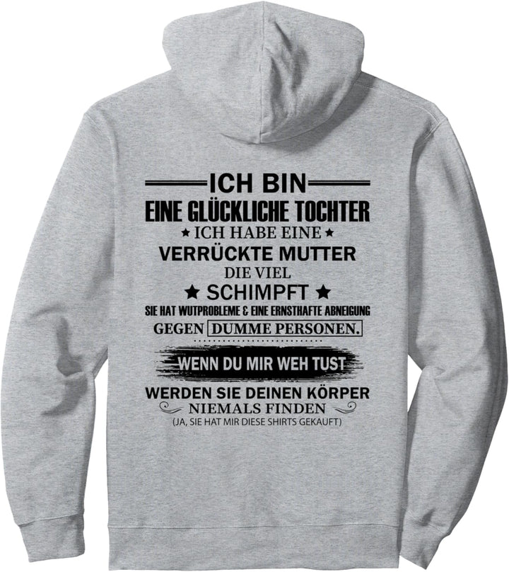 ich bin eine glückliche tochter ich habe eine verrückte Pullover Hoodie