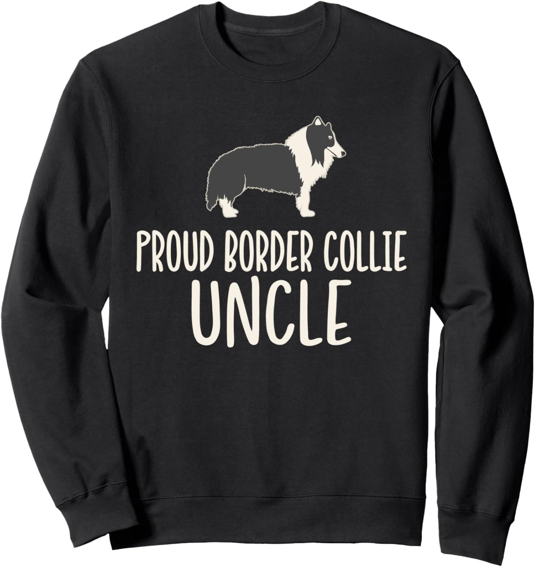 Proud Border Collie Uncle Sweatshirt