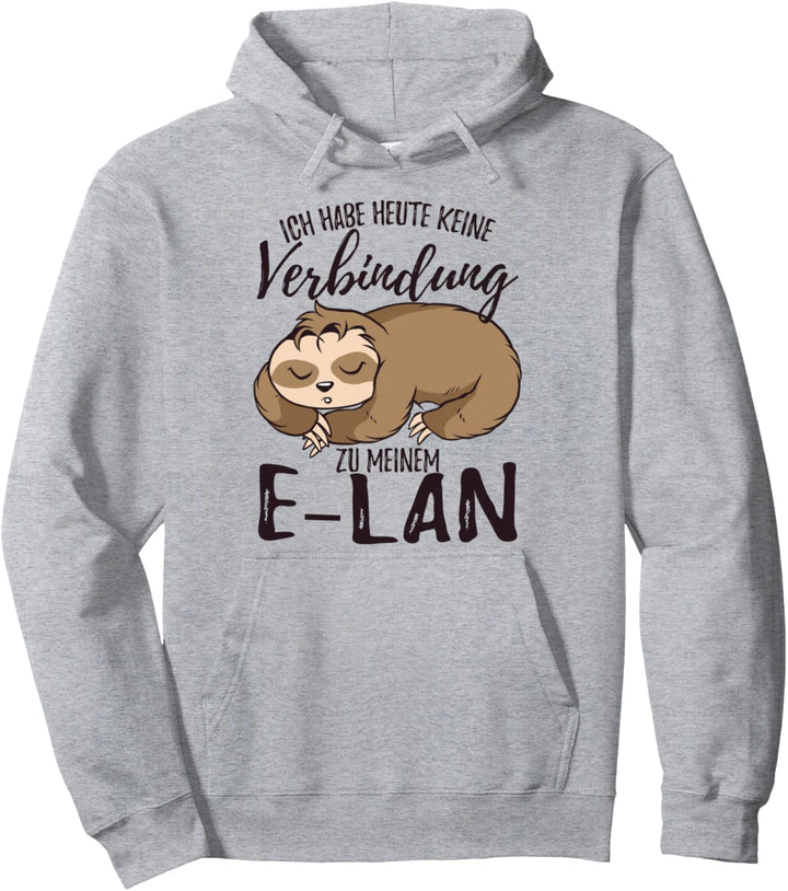 Ich Habe Heute Keine Verbindung Zu Meinem E-Lan - Faultier Pullover Hoodie
