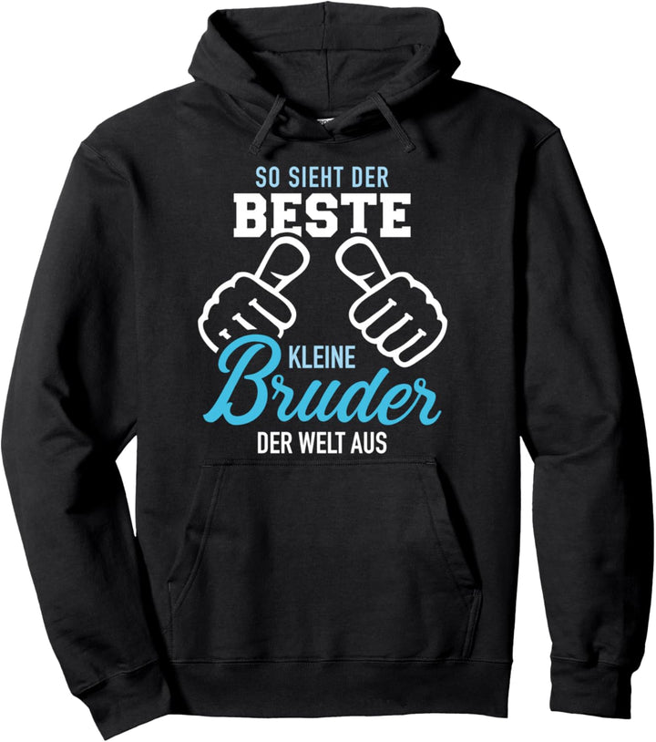So sieht der beste kleine Bruder der Welt aus Pullover Hoodie