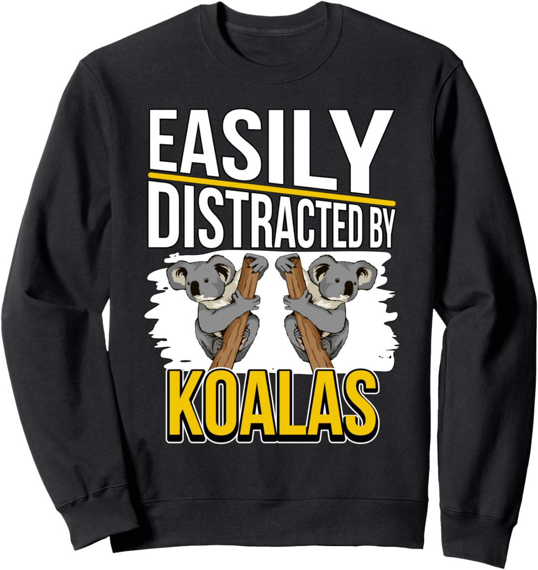 Easily Distracted By Koalas Koala Sweatshirt