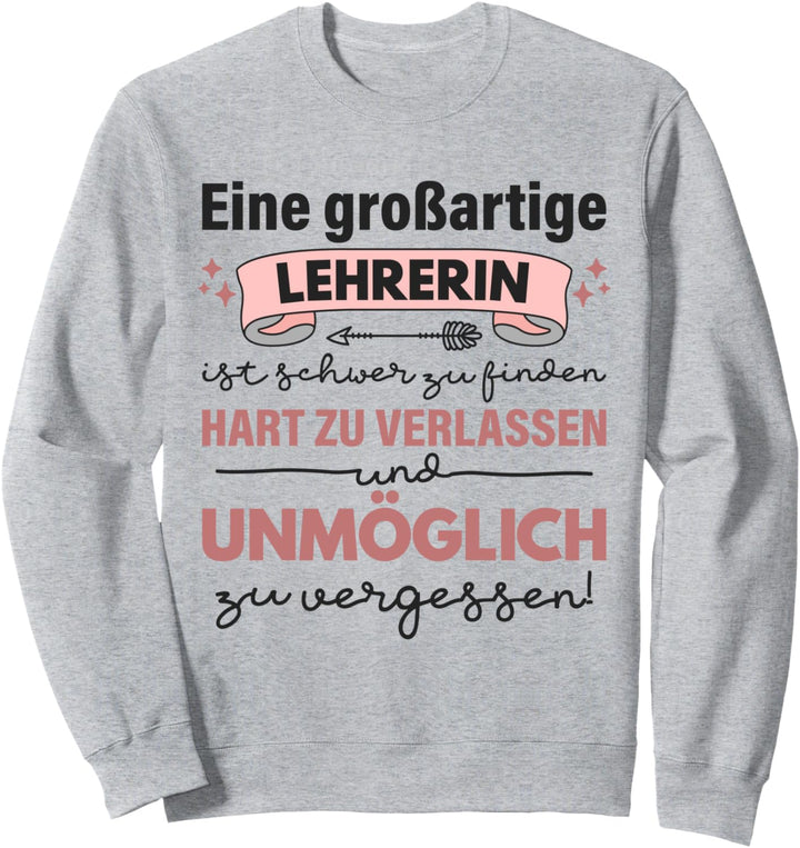 Beste Lehrerin Schule Spruch Unmöglich Zu Vergessen Sweatshirt