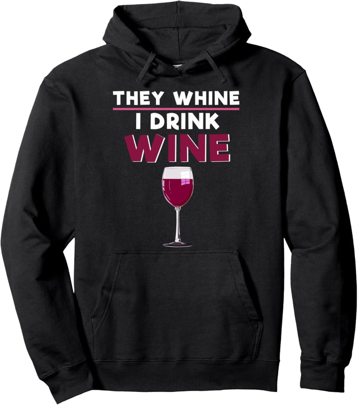 They Whine I Wine Funny Mom Quote Wine Lover Gift Pullover Hoodie