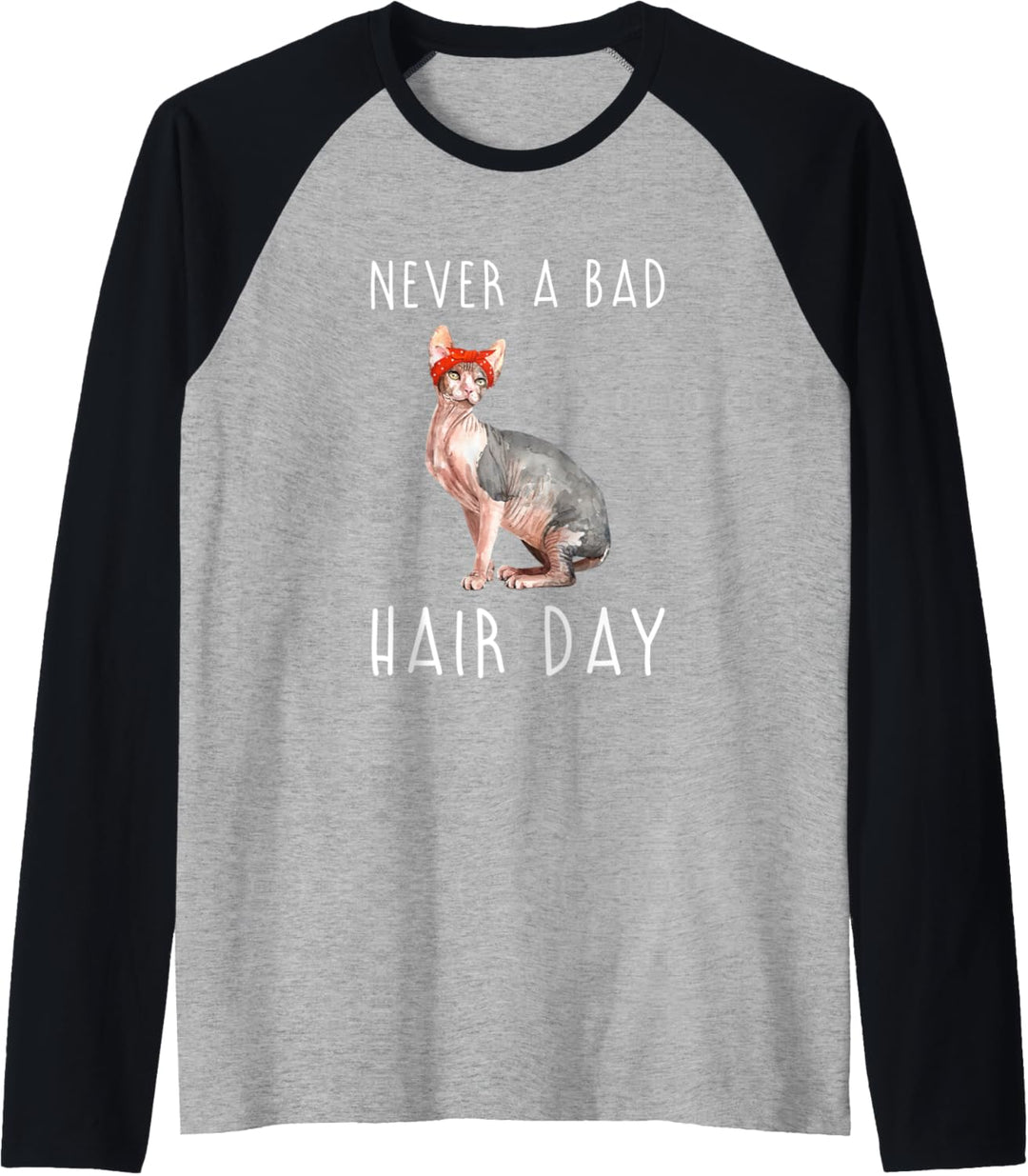 Never A Bad Hair Day Nacktkatze Sphynx Katze Kätzchen Kater Raglan
