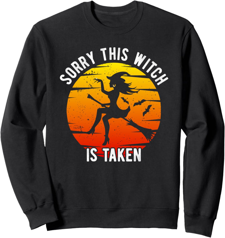 Sorry This Witch Is Taken Halloween Engagement Party Wedding Sweatshirt