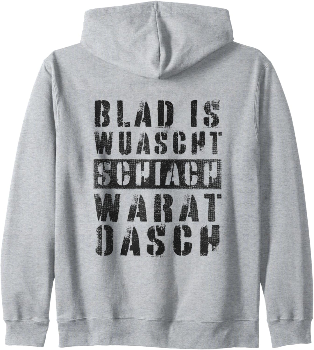 Blad Is Wuascht Schiach Warat Oasch Österreich Dialekt Kapuzenjacke