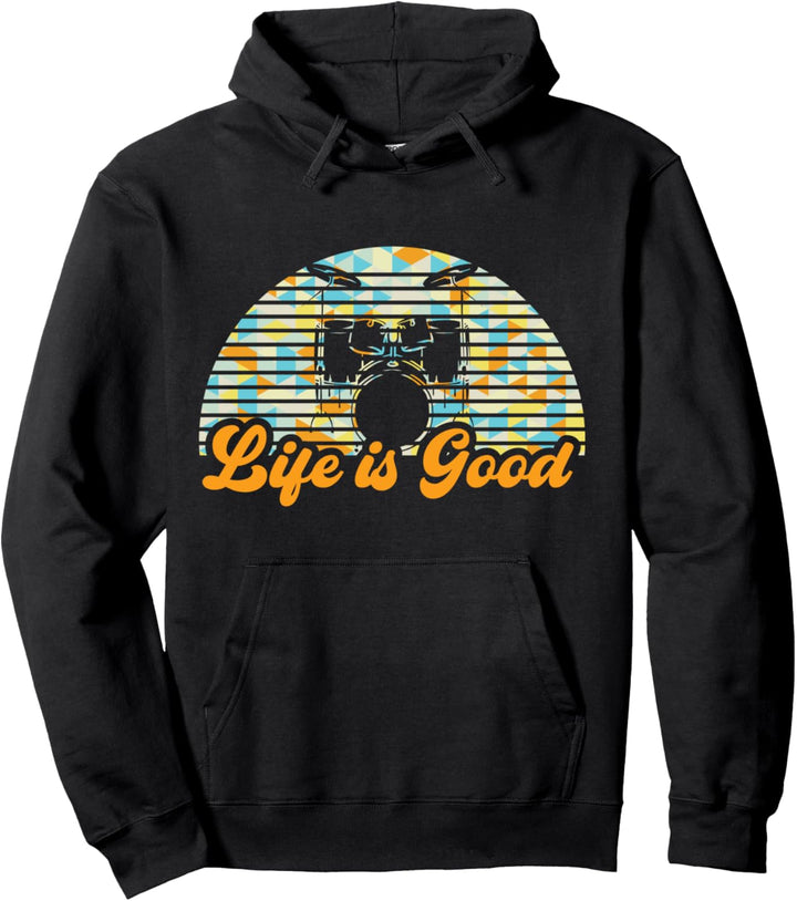 Life's Good Playing Instrumentaltrommel Trommel Schlagzeug Pullover Hoodie