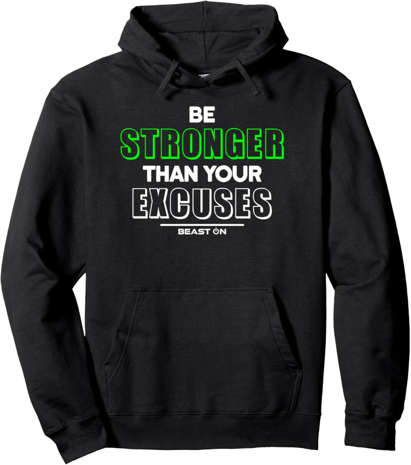 Be Stronger than your Excuses Fitness Motivation Gym Sprüche Pullover Hoodie