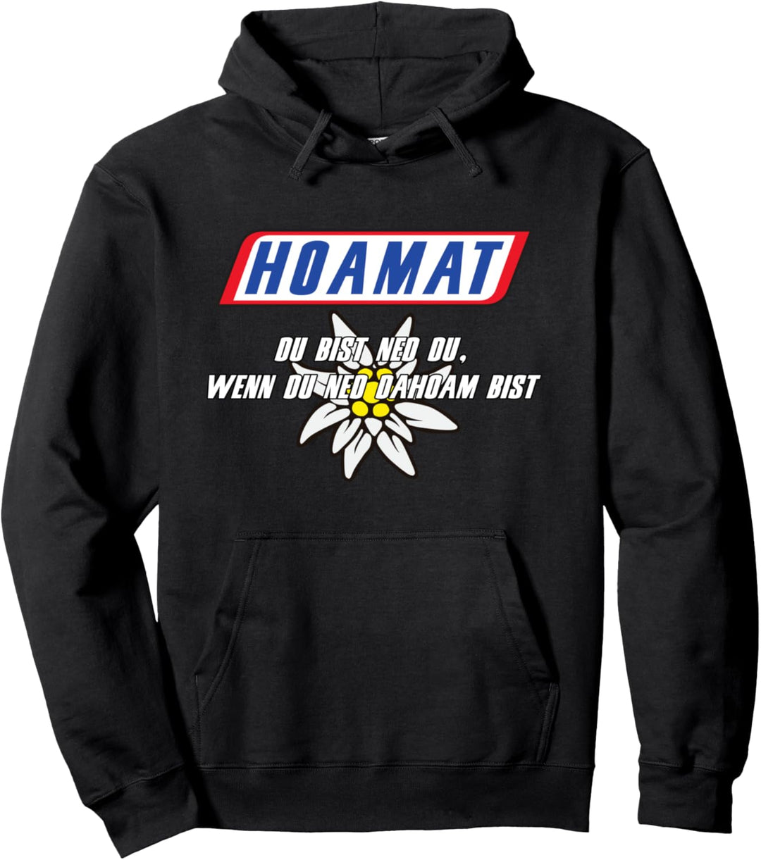 Hoamat - Du bist ned du wenn du ned DAHOAM bist Pullover Hoodie