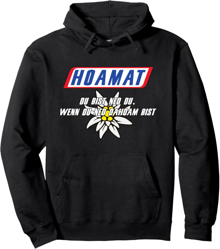 Hoamat - Du bist ned du wenn du ned DAHOAM bist Pullover Hoodie