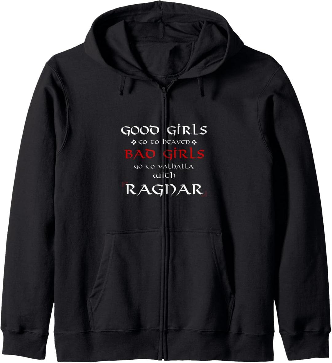 Good Girls go to Heaven Bad Valhalla with Ragnar Viking Kapuzenjacke