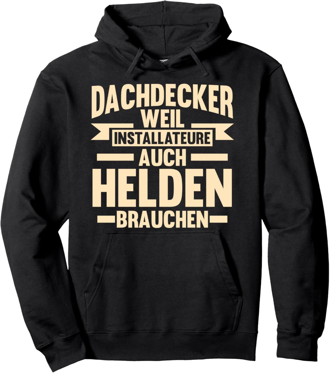 Dachdecker Dach Dachdecken Pullover Hoodie