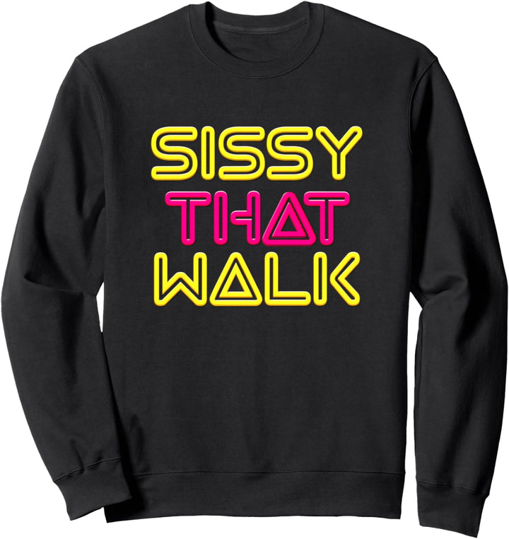 Sissy That Spaziergang - Lustige Drag Queen Sweatshirt