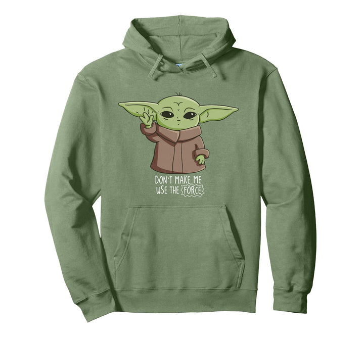 The Mandalorian the Child Don't Make Me Use The Force Pullover Hoodie